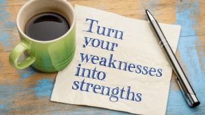 strength your weakness