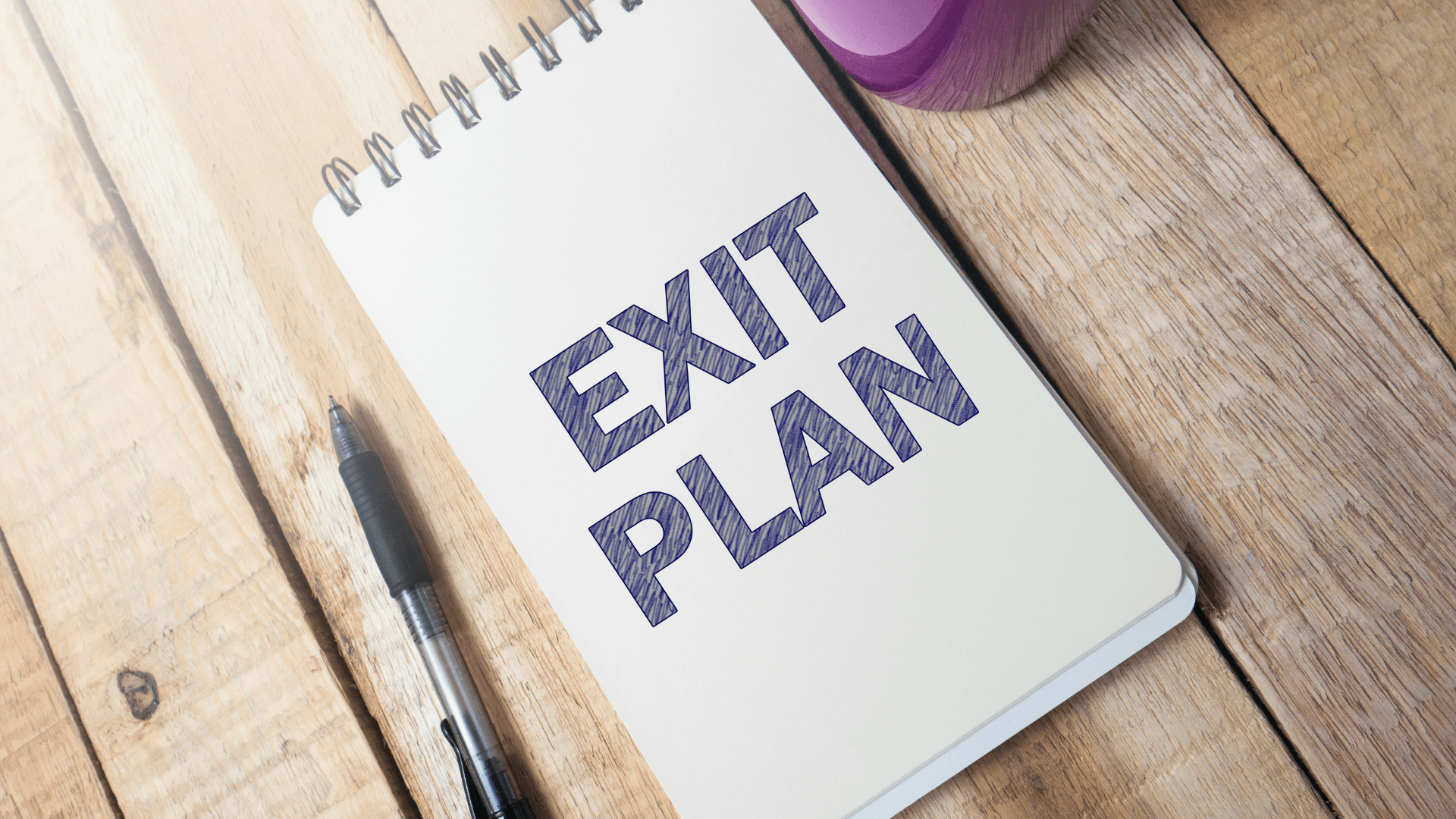 Exit plan